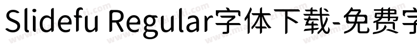 Slidefu Regular字体下载字体转换